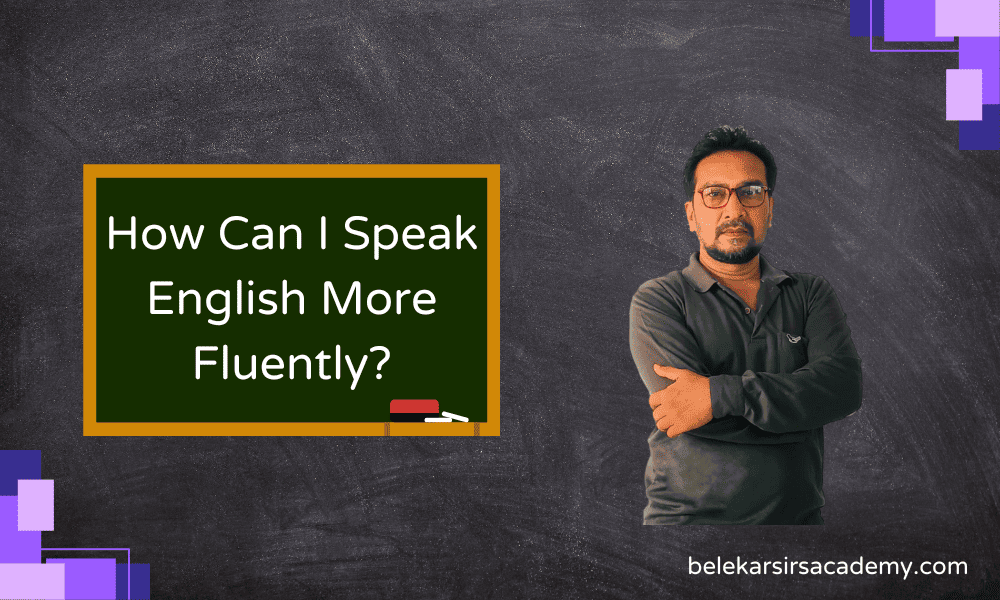 How Can I Speak English More Fluently