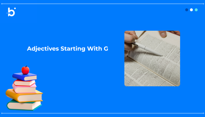 Adjectives Starting With G