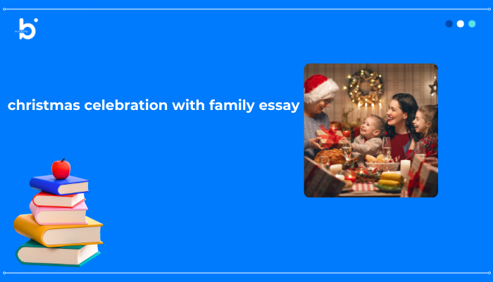 Christmas Celebration with Family (Essay)