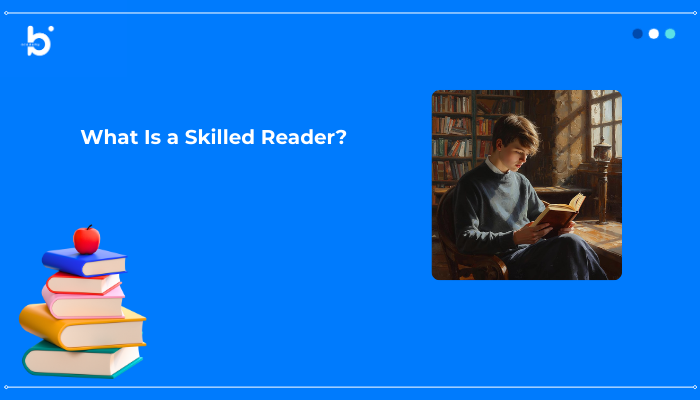 What Is a Skilled Reader